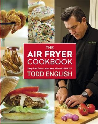 Air Fryer Cookbook - Todd English