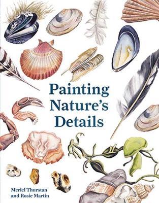 Painting Nature's Details - Rosie Martin