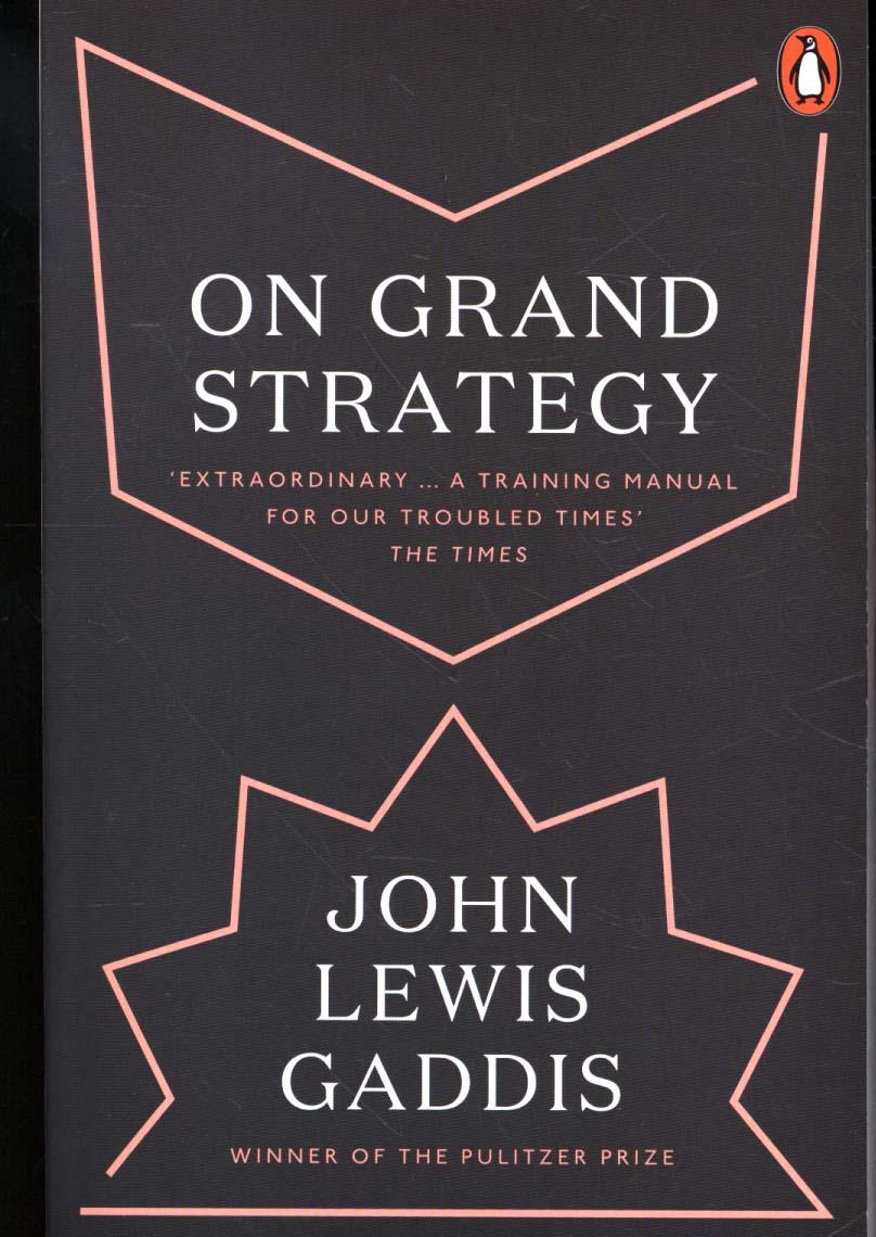 On Grand Strategy - John Lewis Gaddis
