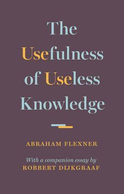 Usefulness of Useless Knowledge - Abraham Flexner