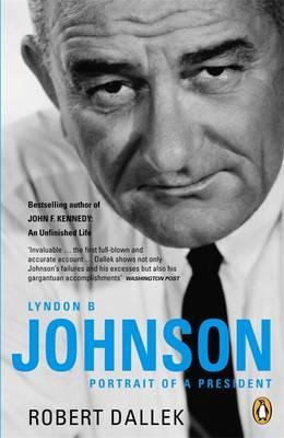 Lyndon B. Johnson - Robert Dallek