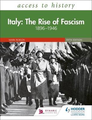 Access to History: Italy: The Rise of Fascism 1896-1946 Fift - Mark Robson