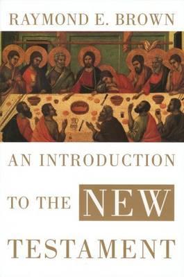 Introduction to the New Testament - Raymond E Brown