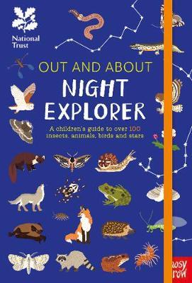 National Trust: Out and About Night Explorer - Robyn Swift