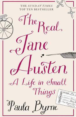 Real Jane Austen - Paula Byrne
