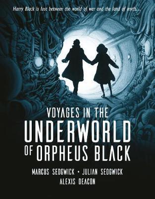 Voyages in the Underworld of Orpheus Black - Marcus Sedgwick