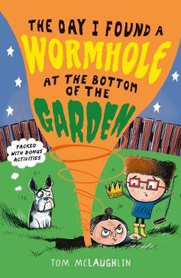 Day I Found a Wormhole at the Bottom of the Garden - Tom McLaughlin