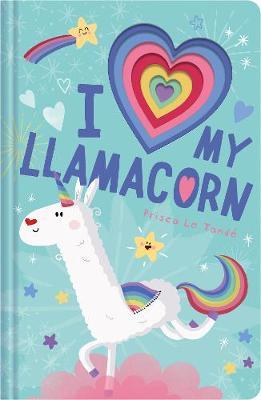 I Love My Llamacorn - Prisca Le Tande