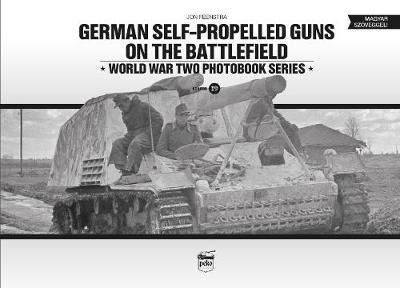 German Self-Propelled Guns on the Battlefield - Jon Feenstra