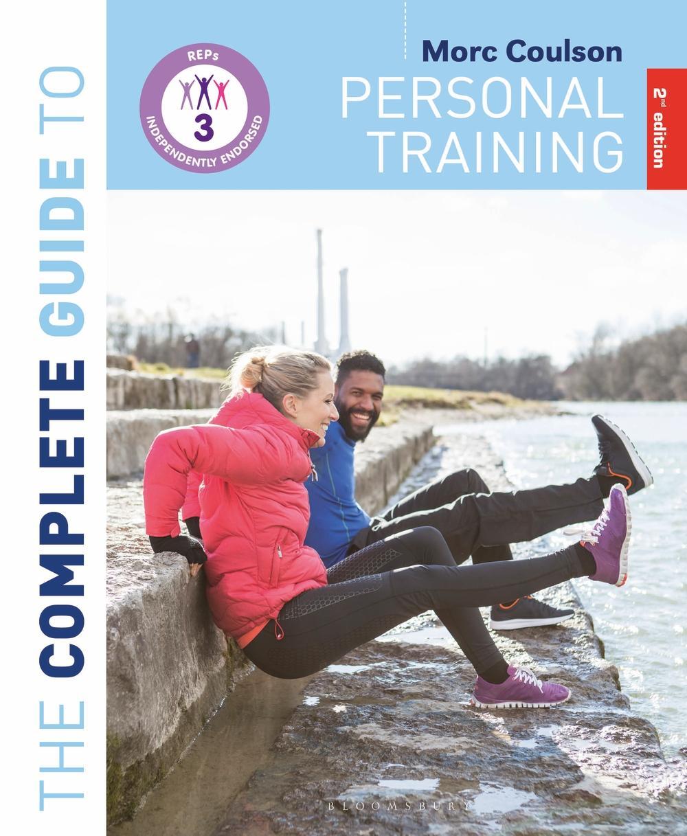 Complete Guide to Personal Training: 2nd Edition - Morc Coulson