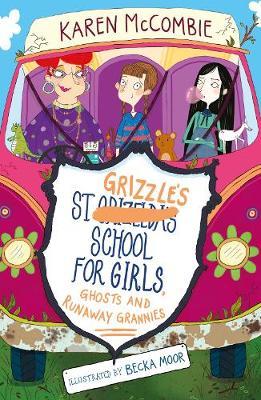 St Grizzle's School for Girls, Ghosts and Runaway Grannies - Karen McCombie