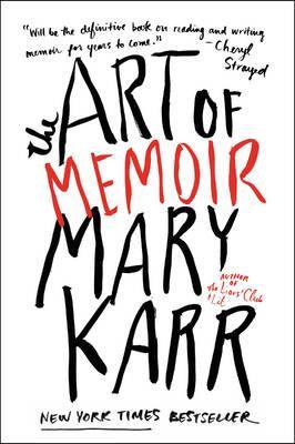 Art of Memoir - Mary Karr