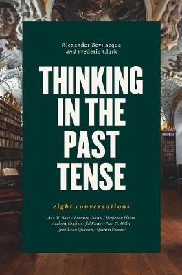 Thinking in the Past Tense - Alexander Bevilacqua
