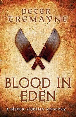 Blood in Eden (Sister Fidelma Mysteries Book 30) - Peter Tremayne