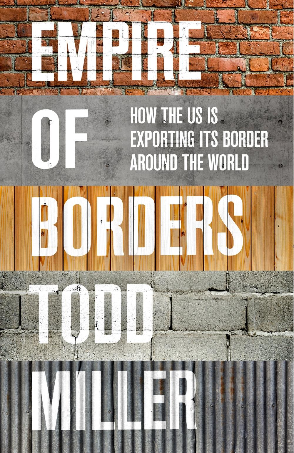 Empire of Borders - Todd Miller