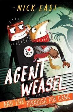 Poza produsului Agent Weasel and the Fiendish Fox Gang - Nick East