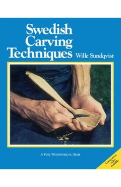 Swedish Carving Techniques - Wille Sundqvist