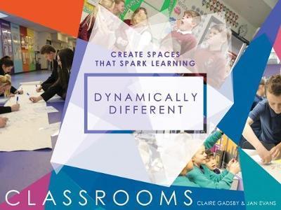 Dynamically Different Classrooms - Claire Gadsby