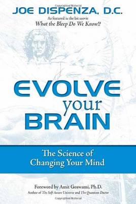 Evolve Your Brain - Joe Dispenza