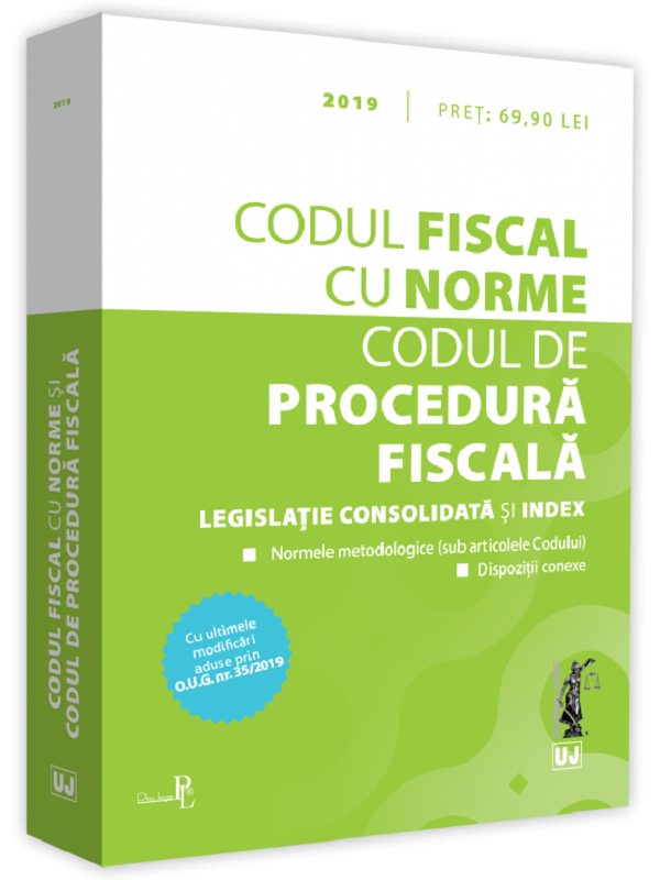 Codul fiscal cu Norme. Codul de procedura fiscala 2019