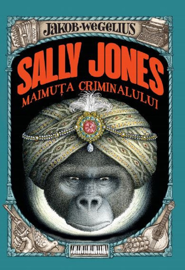 Sally Jones maimuta criminalului - Jakob Wegelius