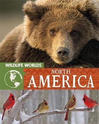 Wildlife Worlds: North America - Tim Harris
