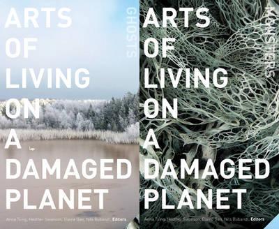 Arts of Living on a Damaged Planet - Anna Lowenhaupt Tsing