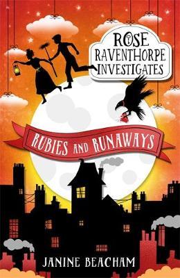 Rose Raventhorpe Investigates: Rubies and Runaways - Janine Beacham