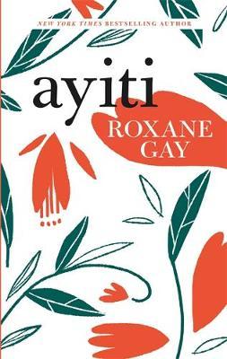 Ayiti - Roxane Gay