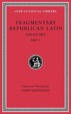 Fragmentary Republican Latin, Volume IV - Gesine Manuwald