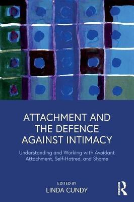 Attachment and the Defence Against Intimacy - Linda Cundy
