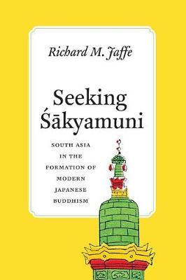 Seeking Sakyamuni - Richard M Jaffe