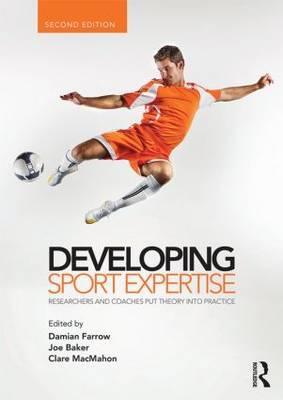 Developing Sport Expertise - Damian Farrow