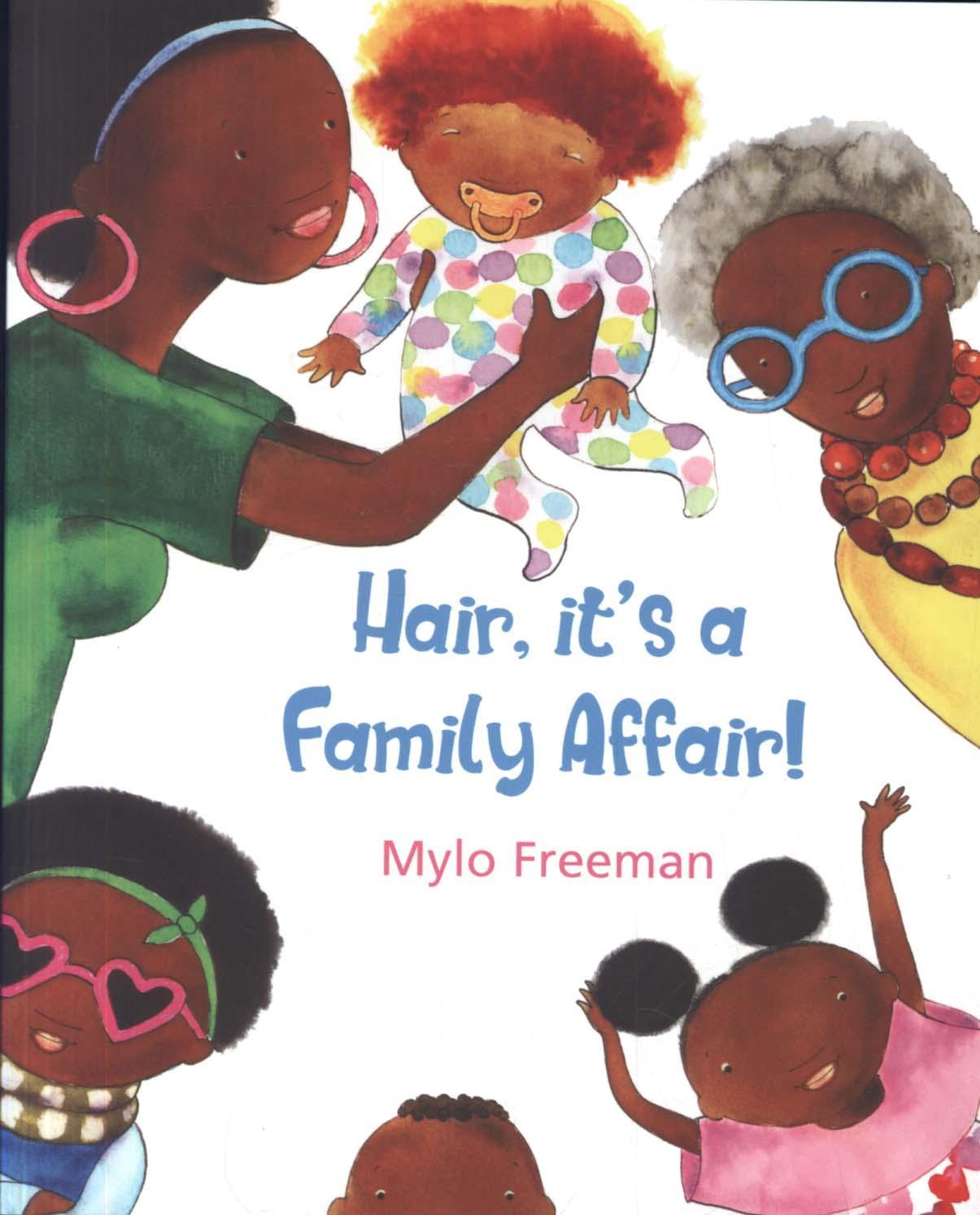 Hair: It's A Family Affair - Mylo Freeman
