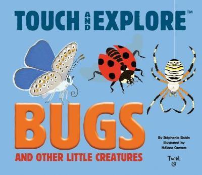 Bugs (Touch and Explore) - Stephanie Babin