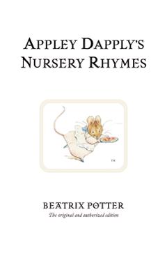 Appley Dapply's Nursery Rhymes - Beatrix Potter