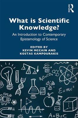 What is Scientific Knowledge? - Kevin McCain