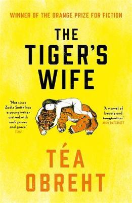 Tiger's Wife - Tea Obreht