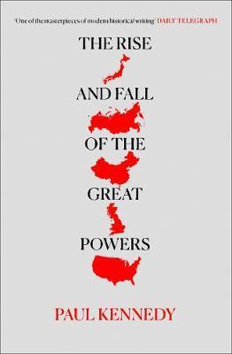 Rise and Fall of the Great Powers - Paul Kennedy