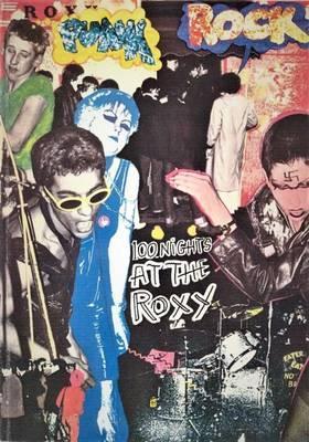 100 Nights at the Roxy: Punk London 1976-77 - Andrew Czezowski