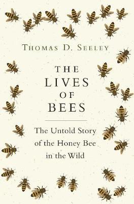 Lives of Bees - Thomas Seeley