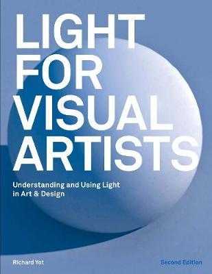 Light for Visual Artists Second Edition - Richard Yot