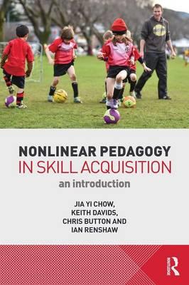 Nonlinear Pedagogy in Skill Acquisition - Jia Yi Chow