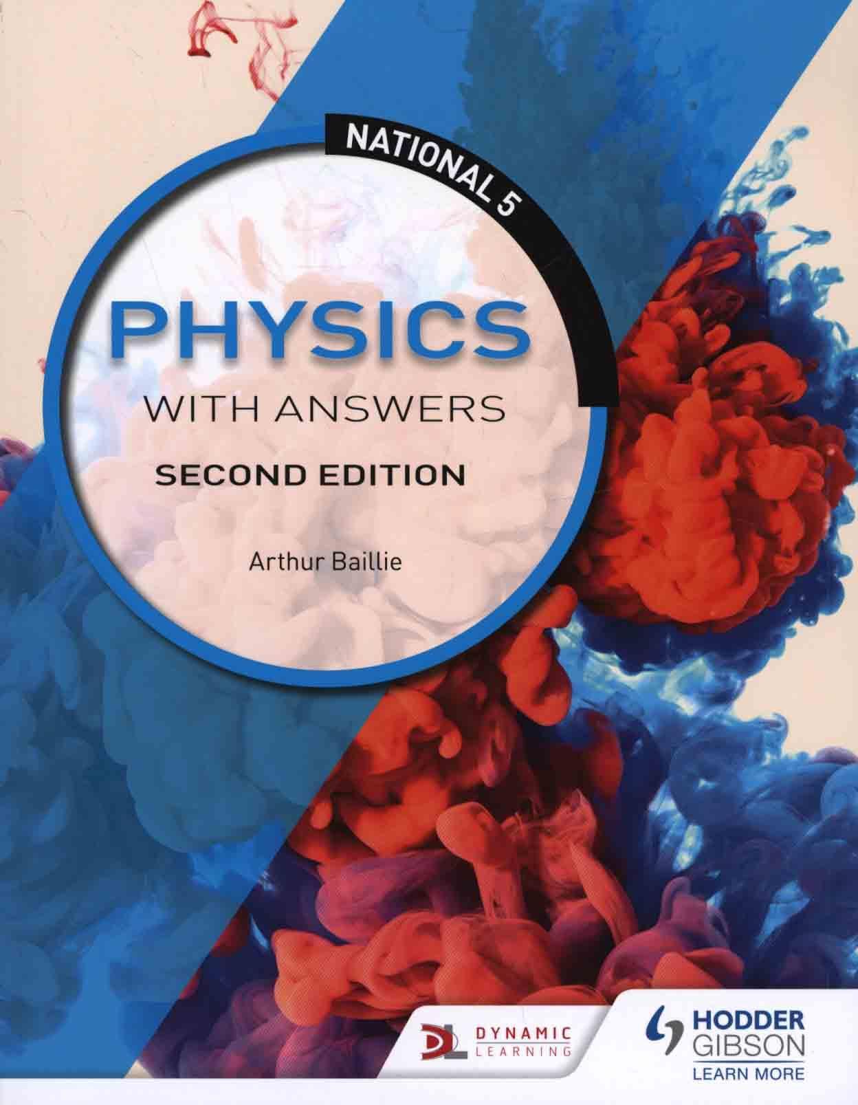 National 5 Physics with Answers: Second Edition - Arthur Baillie