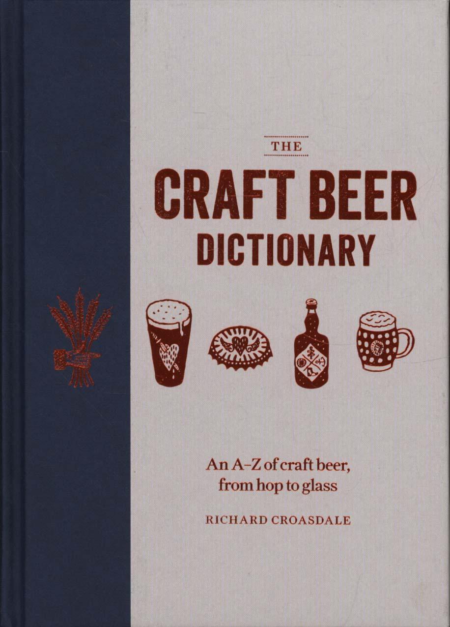 Craft Beer Dictionary - Richard Croasdale