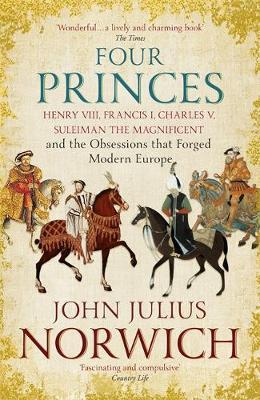 Four Princes - John Julius Norwich