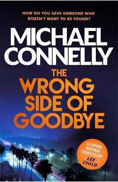 Coperta cărții Wrong Side of Goodbye - Michael Connelly