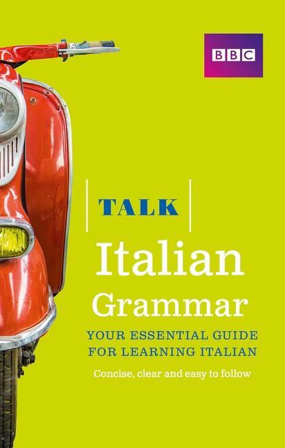 Talk Italian Grammar - Alwena Lamping