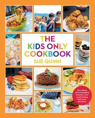 Kids Only Cookbook - Sue Quinn