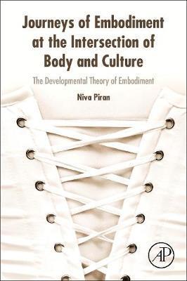Journeys of Embodiment at the Intersection of Body and Cultu - Niva Piran